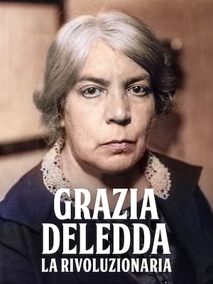 Grazia Deledda, la rivoluzionaria - RaiPlay