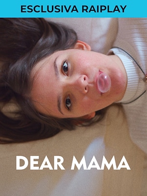 Dear Mama - RaiPlay