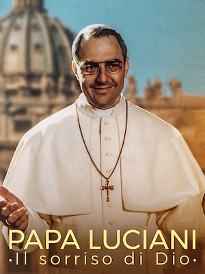 Papa Luciani - Il sorriso di Dio - RaiPlay