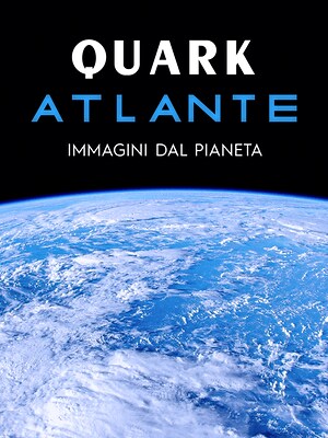 Quark Atlante Immagini dal Pianeta - RaiPlay