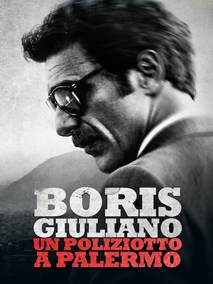 Boris Giuliano - Un poliziotto a Palermo - RaiPlay