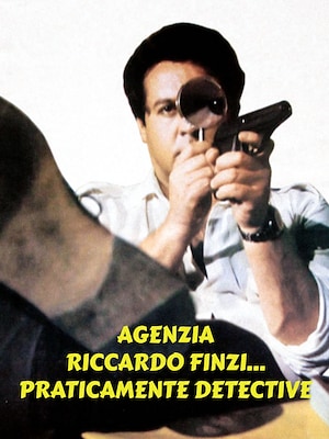 Agenzia Riccardo Finzi... praticamente detective - RaiPlay