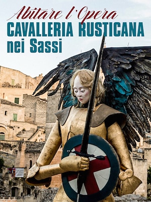 Abitare l'Opera - Cavalleria Rusticana nei Sassi - RaiPlay