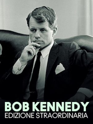 Bob Kennedy: Edizione Straordinaria - RaiPlay