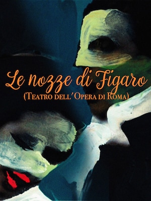 Le nozze di Figaro (Teatro dell'Opera di Roma) - RaiPlay