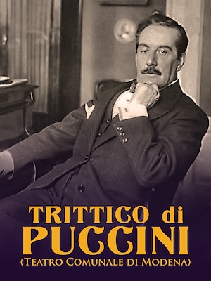 Trittico di Puccini (Teatro Comunale di Modena) - RaiPlay