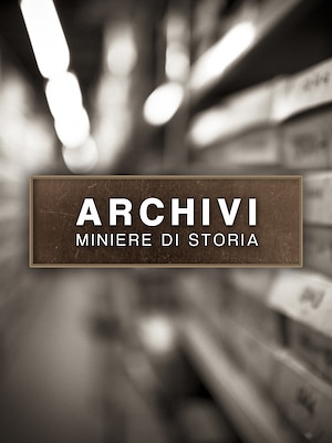 Archivi, miniere di storia - RaiPlay