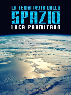 La terra vista dallo spazio Luca Parmitano - RaiPlay