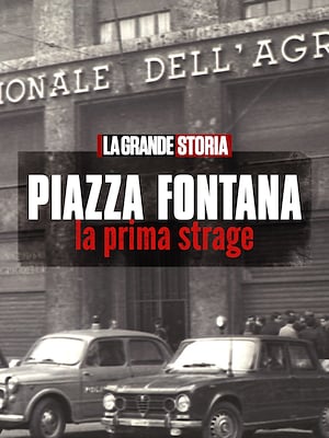 Piazza Fontana - La prima strage - RaiPlay