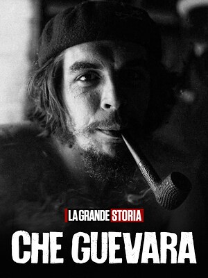 Che Guevara - La Grande Storia - RaiPlay
