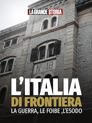 L'Italia di frontiera: la guerra, le foibe, l'esodo - RaiPlay