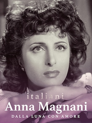 Anna Magnani, dalla luna con amore - RaiPlay