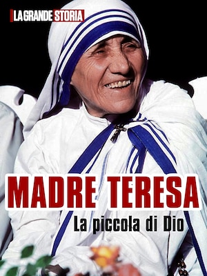 Madre Teresa, la piccola di Dio - RaiPlay
