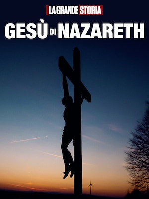 Gesù di Nazareth - La Grande Storia - RaiPlay