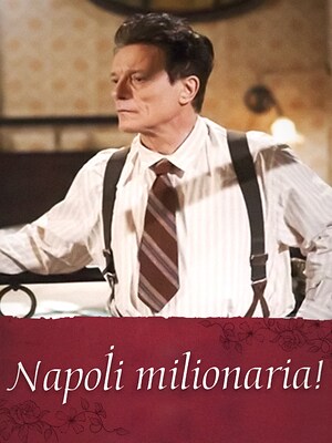 Napoli milionaria (2011) - RaiPlay