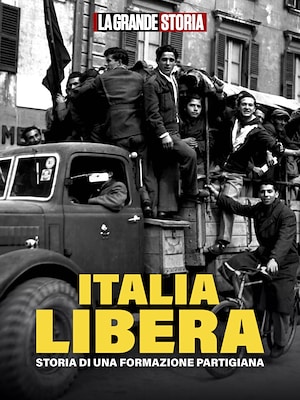 Italia Libera - Storia di una formazione partigiana - RaiPlay
