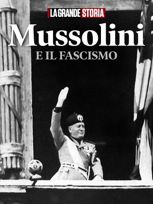 Mussolini e il Fascismo - RaiPlay