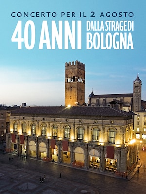 Concerto per il 2 agosto - 40 anni dalla Strage di Bologna - RaiPlay