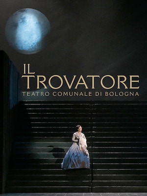 Il Trovatore (Teatro Comunale di Bologna) - RaiPlay