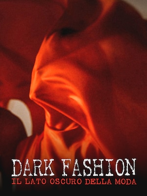 Dark Fashion - Il lato oscuro della moda - RaiPlay