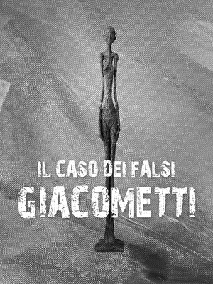 Il caso dei falsi Giacometti - RaiPlay