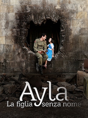 Ayla - La figlia senza nome - RaiPlay