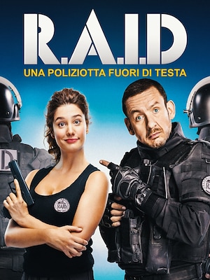 Raid - Una poliziotta fuori di testa - RaiPlay