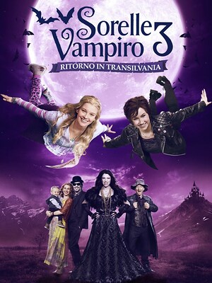 Sorelle Vampiro 3 - Ritorno in Transilvania - RaiPlay