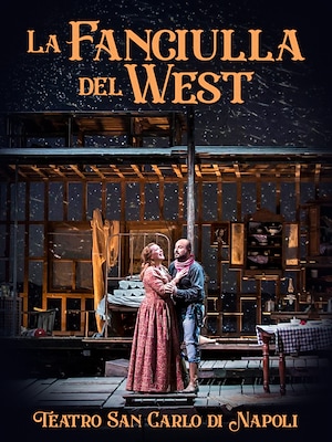 La fanciulla del West (Teatro San Carlo) - RaiPlay