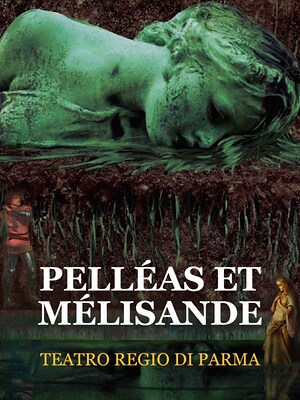 Pelléas et Mélisande (Teatro Regio di Parma) - RaiPlay