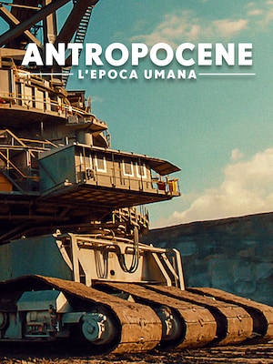 Antropocene - L'epoca umana - RaiPlay