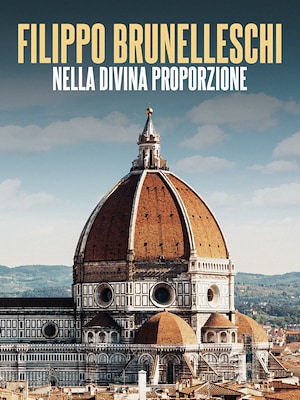 Filippo Brunelleschi - Nella divina proporzione - RaiPlay