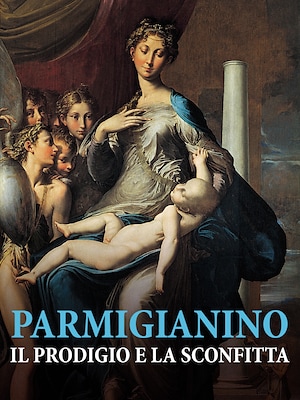 Parmigianino. Il prodigio e la sconfitta - RaiPlay
