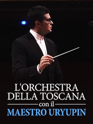 L'orchestra della Toscana e il Maestro Uryupin - RaiPlay