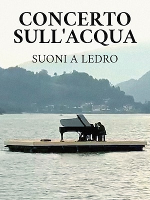 Concerto sull'acqua - Suoni a Ledro - RaiPlay