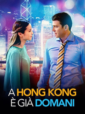 A Hong Kong è già domani - RaiPlay
