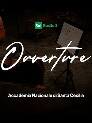 Ouverture - Accademia Nazionale di Santa Cecilia - RaiPlay
