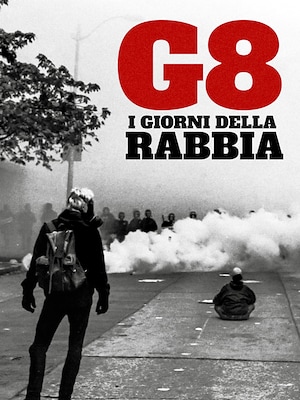 G8 - I giorni della rabbia - RaiPlay