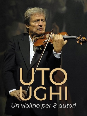 Uto Ughi - Un violino per 8 autori - RaiPlay