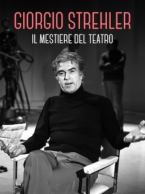 Giorgio Strehler - Il mestiere del teatro - RaiPlay