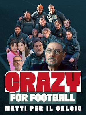 Crazy for football - Matti per il calcio - RaiPlay