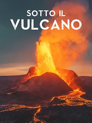 Sotto il vulcano (2021) - RaiPlay