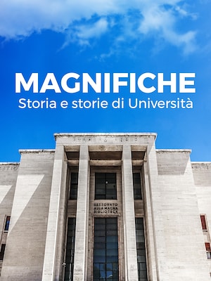 MAGNIFICHE. Storia e storie di Università - RaiPlay
