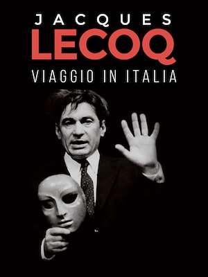 Jacques Lecoq - Viaggio in Italia - RaiPlay