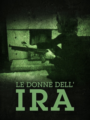 Le donne dell'IRA - RaiPlay