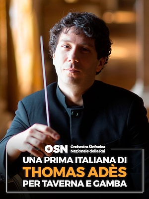 OSN: Una prima italiana di Thomas Adès per Taverna e Gamba - RaiPlay
