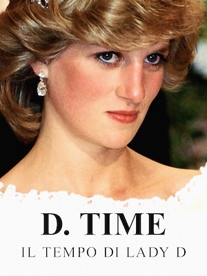 D. TIME - Il tempo di Lady D - RaiPlay