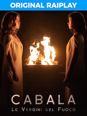 Cabala - Le vergini del fuoco - RaiPlay