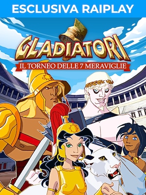 Gladiatori - Il torneo delle 7 meraviglie - RaiPlay