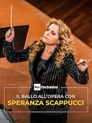 OSN: Il ballo all’Opera con Speranza Scappucci - RaiPlay